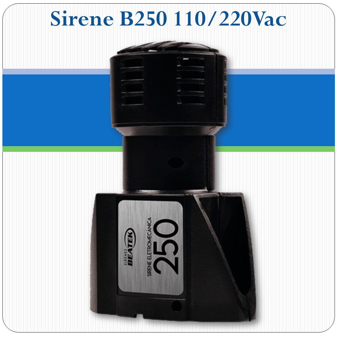 Sirene Eletromecânica B-250 - 250 metros