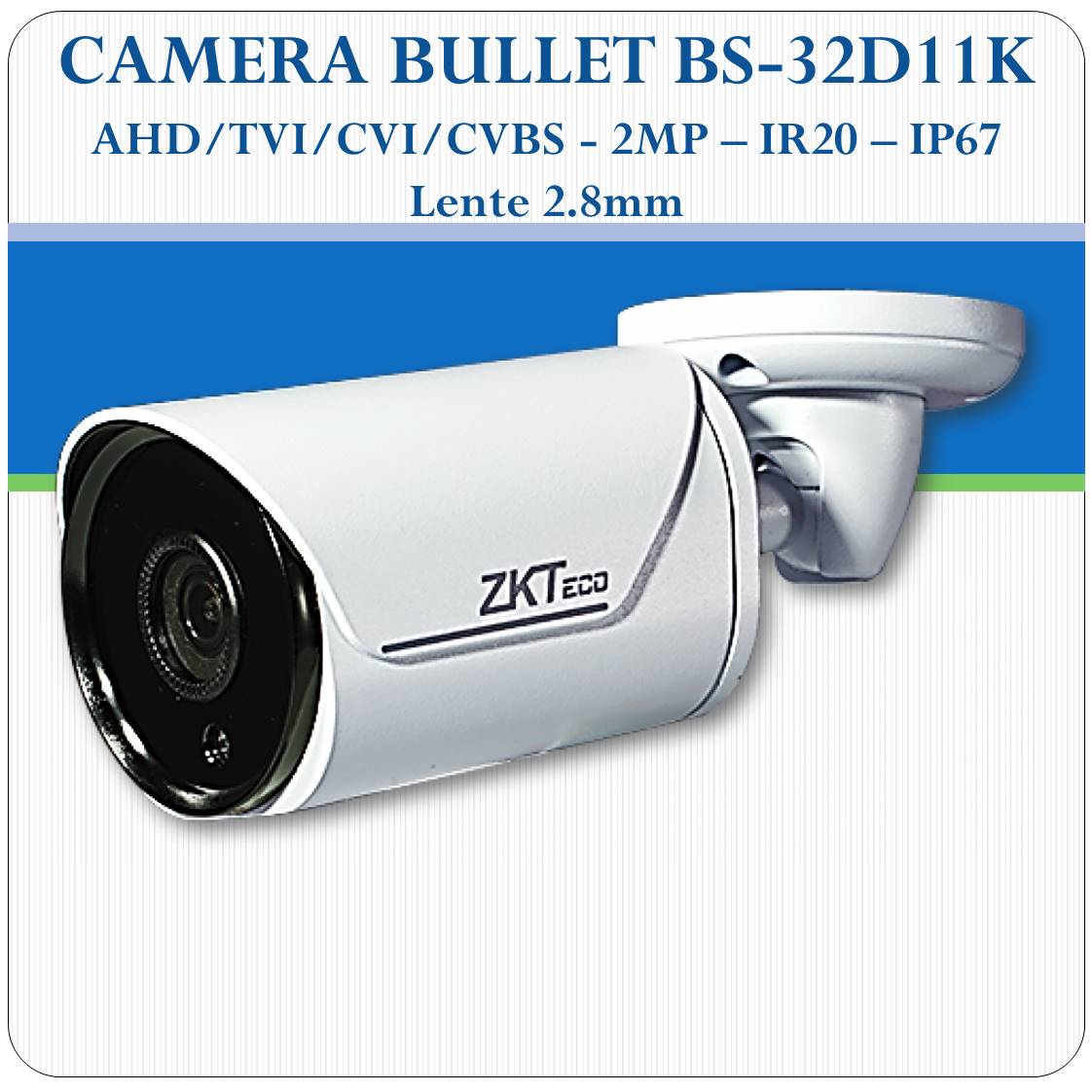 Camera de Vídeo - Bullet - 4x1 - BS-32D11K