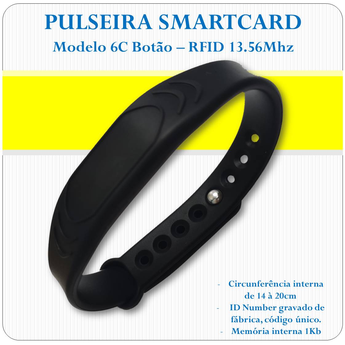 Pulseira RFID Smart Card 13.56 Mhz - Botão - 6C