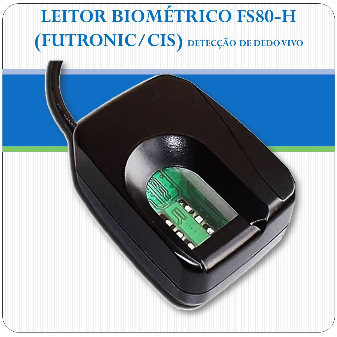 Leitor Biométrico USB - Futronic FS80H