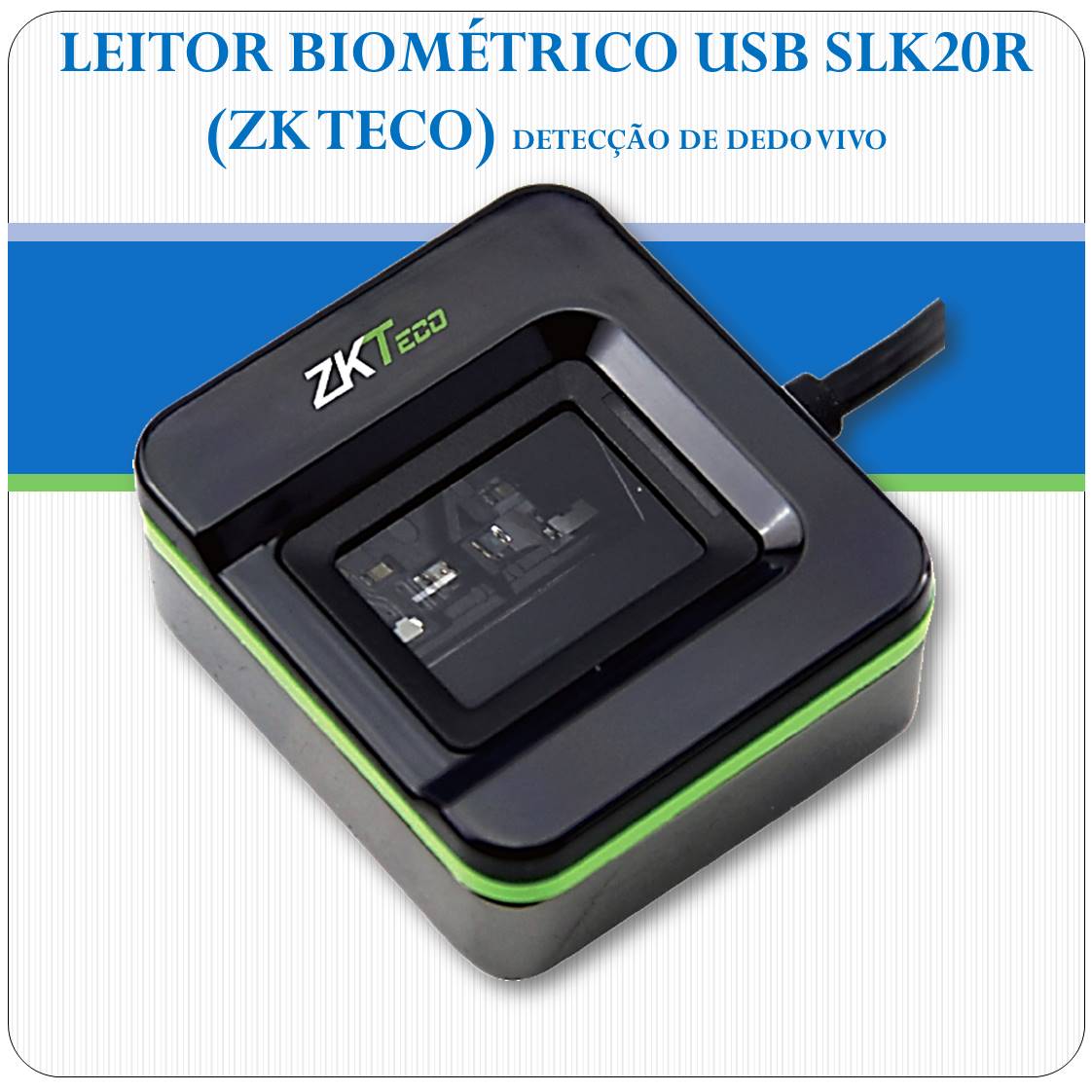 Leitor Biométrico USB ZKTECO - SLK20R