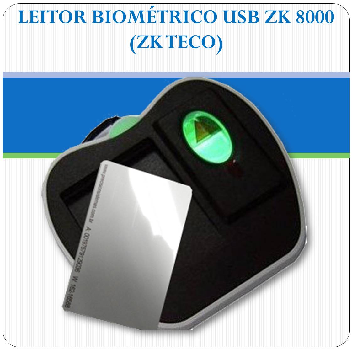Leitor Biométrico USB - ZK8000 (RFID+BIO) 32bits