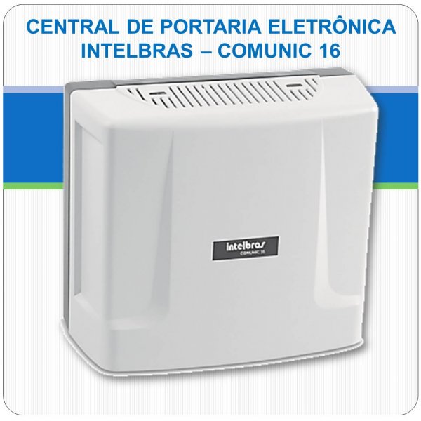 Central de Porteiro Eletrônico Comunic16 - Intelbras