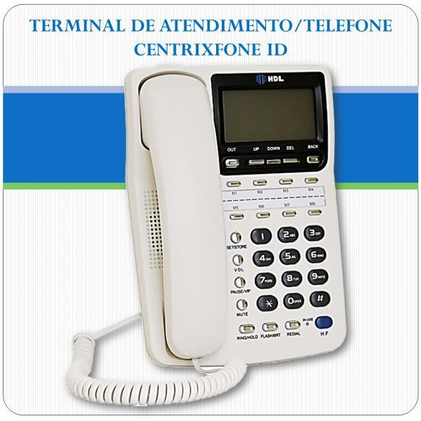 Terminal de Atendimento - Telefone HDL - CentrixFone ID