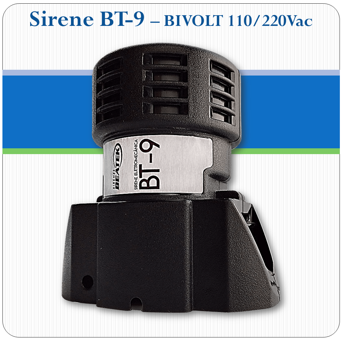 Sirene Eletromecânica BT-9 - 113.8dB