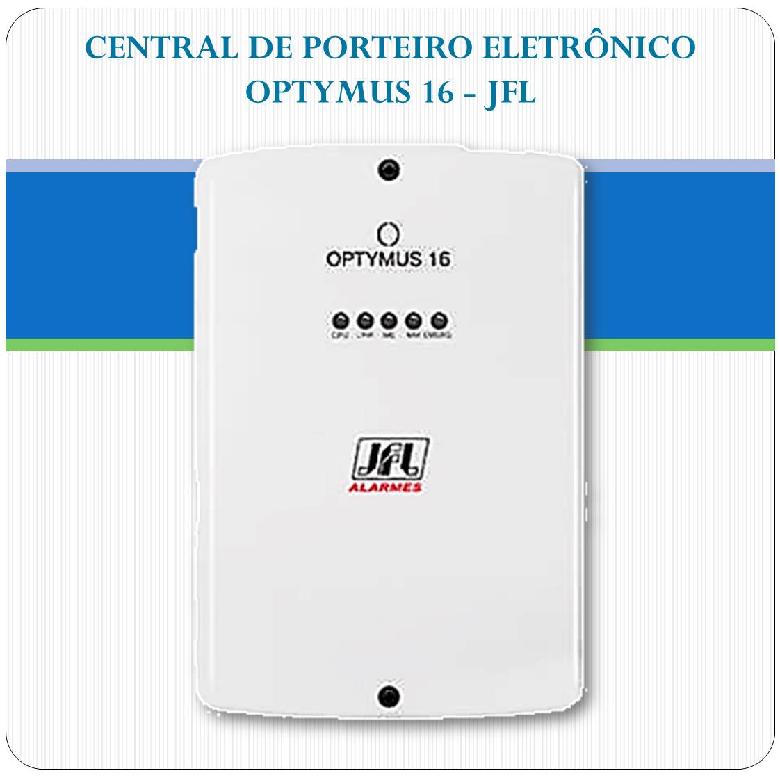 Central de porteiro eletrônico para até 17 ramais - Optymus-16