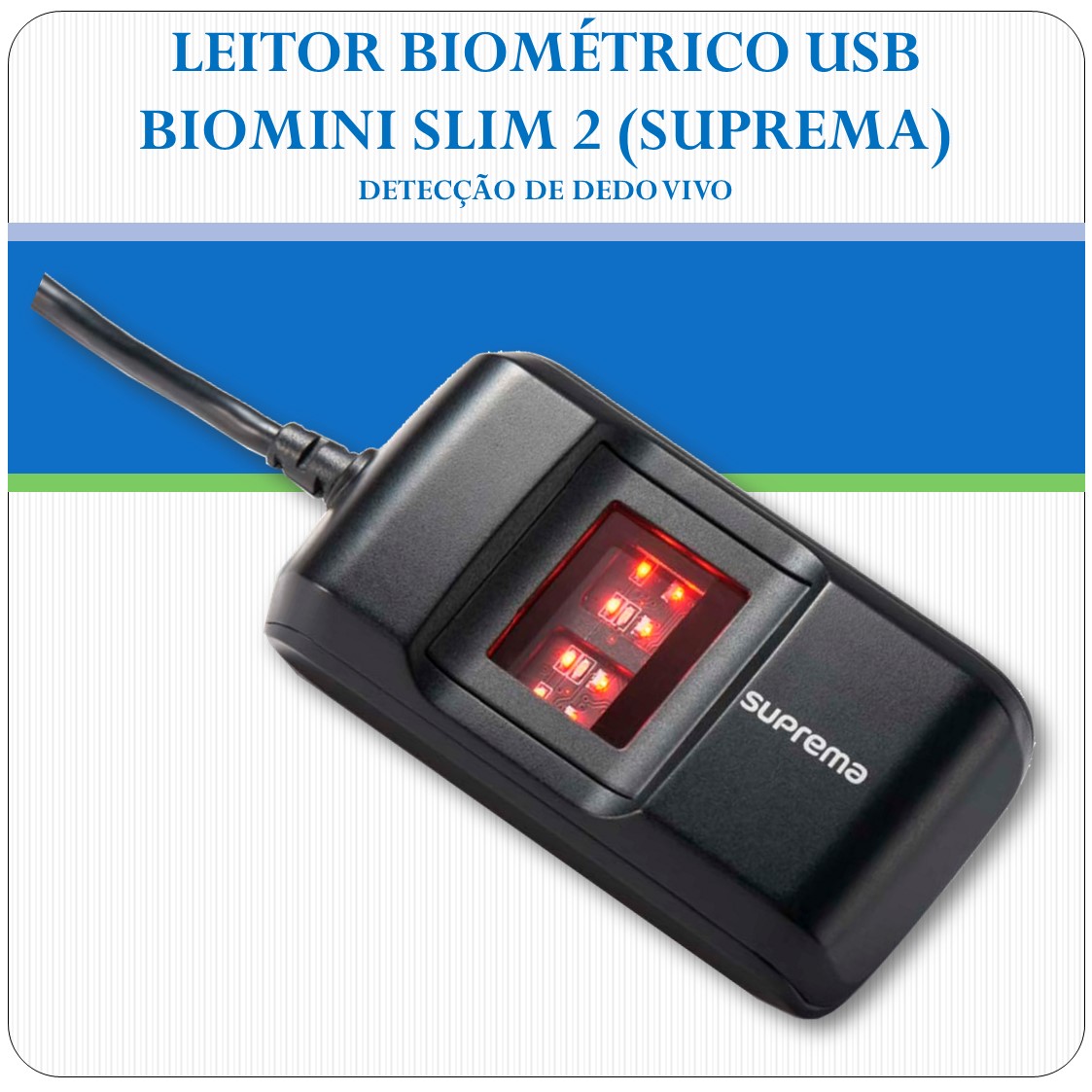 Leitor Biométrico USB BioMini Slim 2 - Suprema