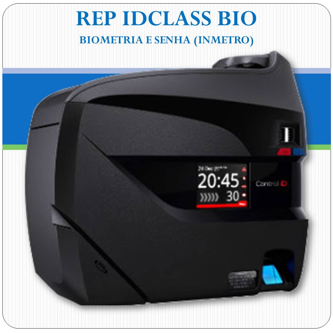 REP iDClass BIO - Biometria e Senha - Inmetro